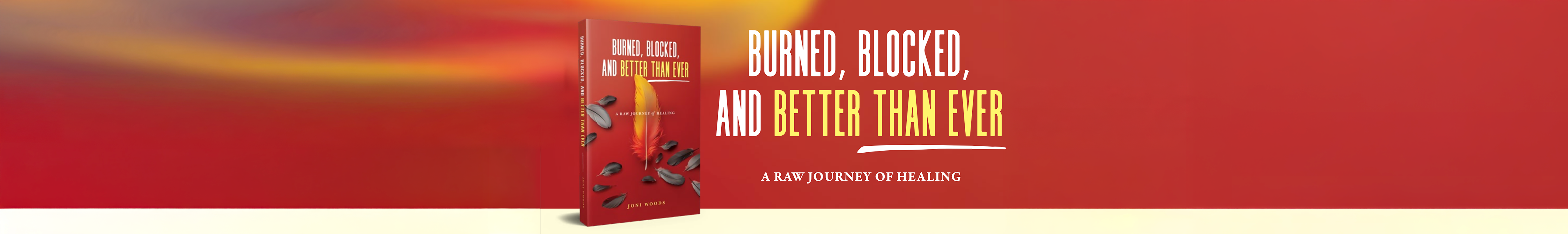 Burned, Blocked, and Better Than Ever - A Raw Journey of Healing