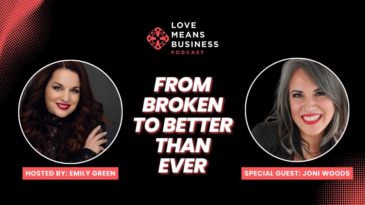 Special Guest Interview - Broken to Better than Ever with Special Guest Joni Woods